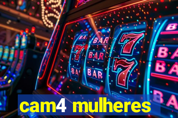 cam4 mulheres